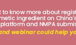 Do-you-want-to-know-more-about-how-to-register-an-existing-cosmetic-ingredient-on-China’s-safety-information-platform-and-obtaining-an-NMPA-submission-code